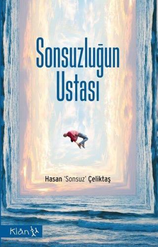 Sonsuzluğun Ustası Hasan Sonsuz Çeliktaş