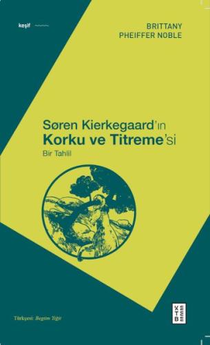 Søren Kierkegaard’ın Korku ve Titreme’si %17 indirimli Brittany Pheiff