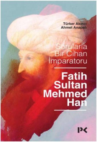 Sorularla Bir Cihan İmparatoru Fatih Sultan Mehmed Han %17 indirimli T