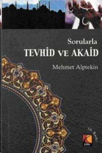 Sorularla Tevhid Ve Akaid %15 indirimli Mehmet Alptekin