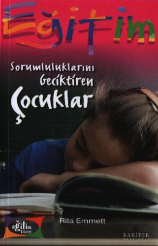 Sorumluluklarını Geciktiren Çocuklar Rita Emmett