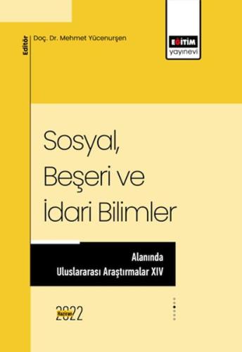 Sosyal Beşeri Ve İdari Bilimler Alanında Uluslararası Araştırmalar XIV