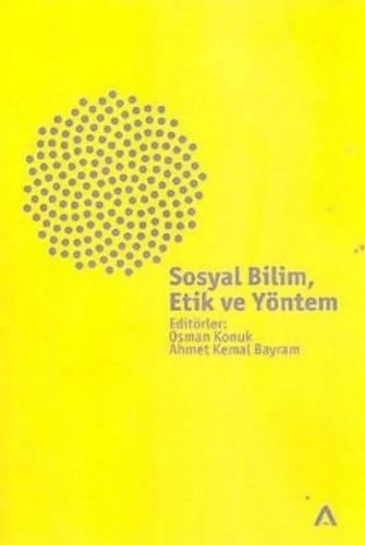 Sosyal Bilim, Etik ve Yöntem %3 indirimli Ahmet Kemal Bayram