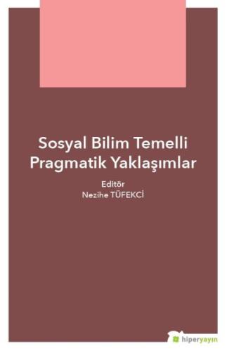 Sosyal Bilim Temelli Pragmatik Yaklaşımlar %15 indirimli Nezihe Tüfekç