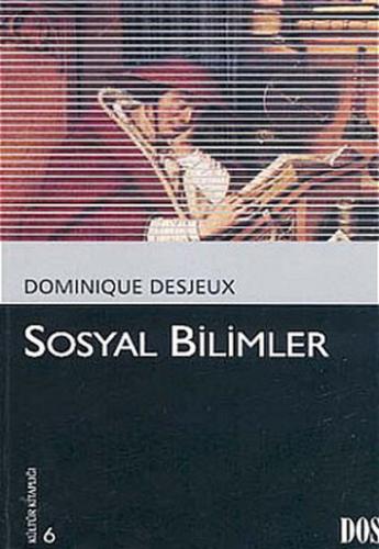 Sosyal Bilimler (Kültür Kitaplığı 6) Dominique Desjeux