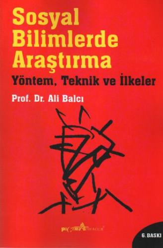 Sosyal Bilimlerde Araştırma Yöntem, Teknik ve İlkeler Ali Balcı