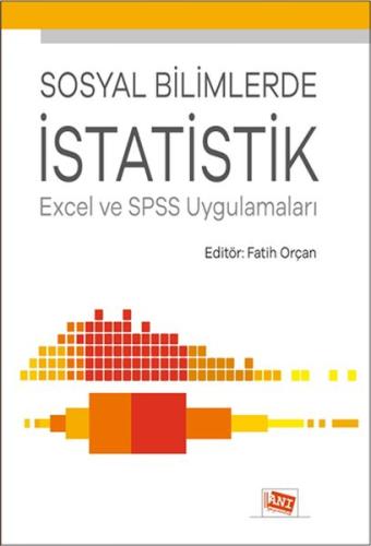 Sosyal Bilimlerde İstatistik Excel Ve Spss Uygulamaları Fatih Orçan