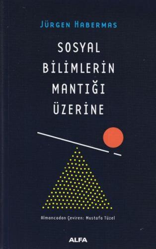 Sosyal Bilimlerin Mantığı Üzerine %10 indirimli Jürgen Habermas