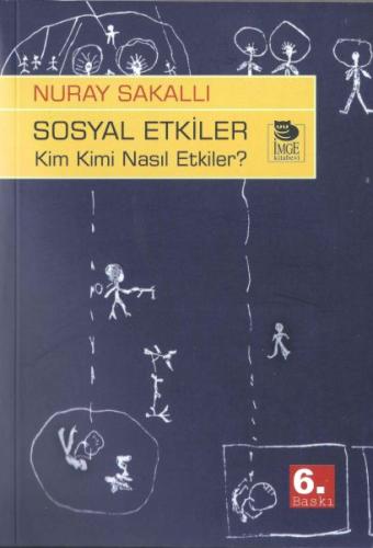 Sosyal Etkiler - Kim Kimi Nasıl Etkiler? %10 indirimli Nuray Sakallı