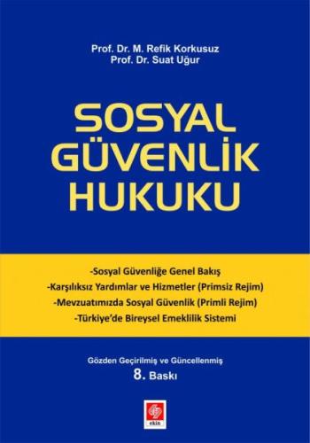 Sosyal Güvenlik Hukuku - (Suat Uğur, M. Refik Korkusuz) Suat Uğur