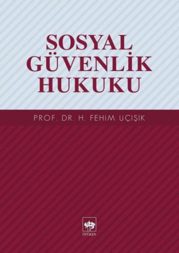 Sosyal Güvenlik Hukuku %19 indirimli H. Fehim Üçışık