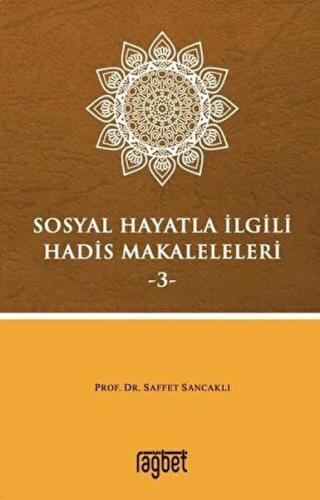 Sosyal Hayatla İlgili Hadis Makaleleri-3 %20 indirimli Saffet Sancaklı