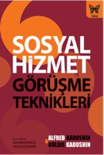 Sosyal Hizmet Görüşme Teknikleri %10 indirimli Alfred Kadushin