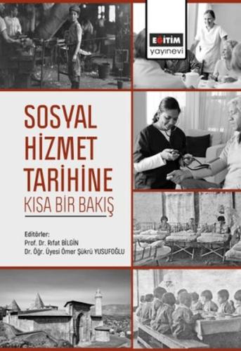 Sosyal Hizmet Tarihine Kısa Bir Bakış %3 indirimli Rıfat Bilgin