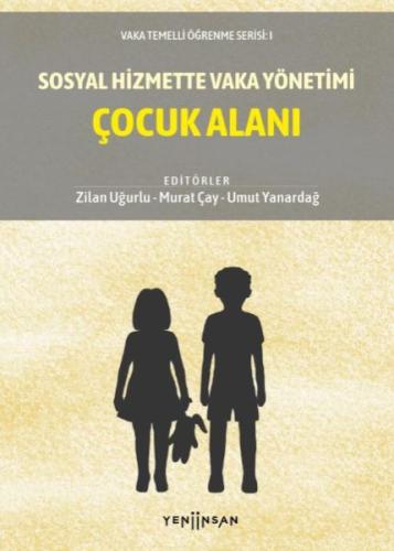 Sosyal Hizmette Vaka Yönetimi: Çocuk Alanı %15 indirimli Kolektif