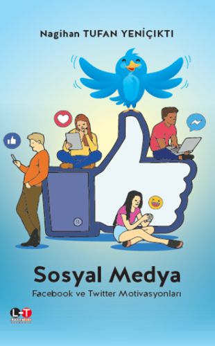 Sosyal Medya Facebook ve Twitter Motivasyonları Nagihan Tufan Yeniçıkt