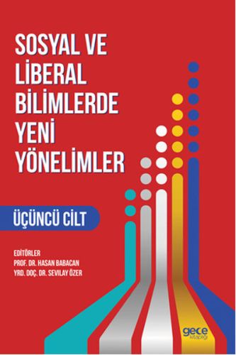 Sosyal ve Liberal Bilimlerde Yeni Yönelimler 3. Cilt Sevilay Özer