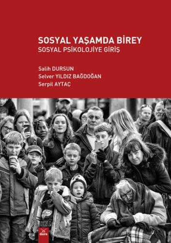 Sosyal Yaşamda Birey - Sosyal Psikolojiye Giriş Salih Dursun