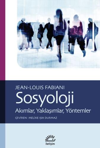 Sosyoloji-Akımlar, Yaklaşımlar, Yöntemler Jean-Louis Fabiani