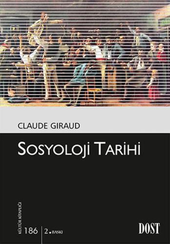 Sosyoloji Tarihi - Kültür Kitaplığı 186 %10 indirimli Claude Giraud