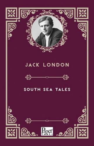 South Sea Tales     Jack London
