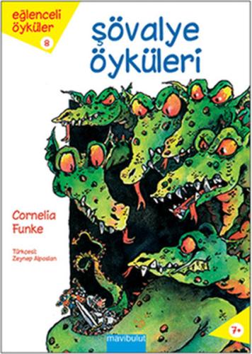 Şövalye Öyküleri / Eğlenceli Öyküler Dizisi 8 Cornelia Funke