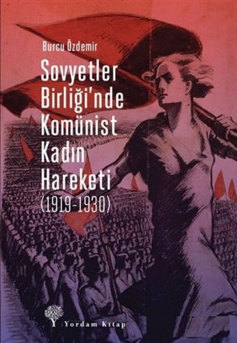 Sovyetler Birliğinde Komünist Kadın Hareketi (1919-1930) %12 indirimli