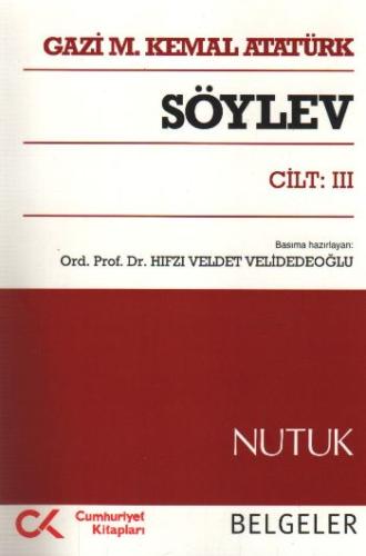 Söylev Cilt:III / Nutuk - Belgeler %12 indirimli Mustafa Kemal Atatürk