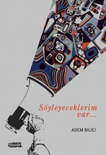 Söyleyeceklerim Var... %27 indirimli Adem Bilici