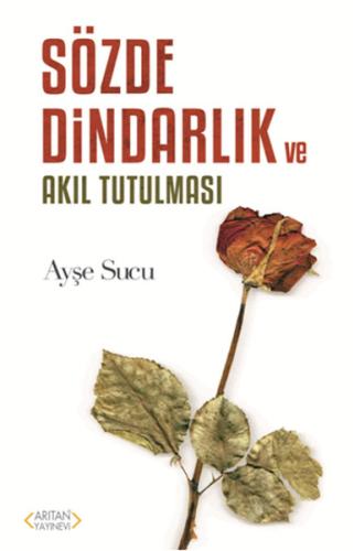 Sözde Dindarlık ve Akıl Tutulması Ayşe Sucu