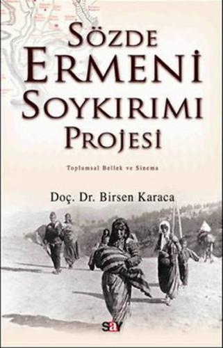 Sözde Ermeni Soykırım Projesi Birsen Karaca