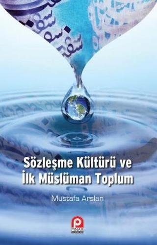 Sözleşme Kültürü ve İlk Müslüman Toplum %26 indirimli Mustafa Arslan