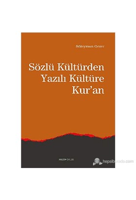 Sözlü Kültür'den Yazılı Kültüre Kur'an %20 indirimli Süleyman Gezer