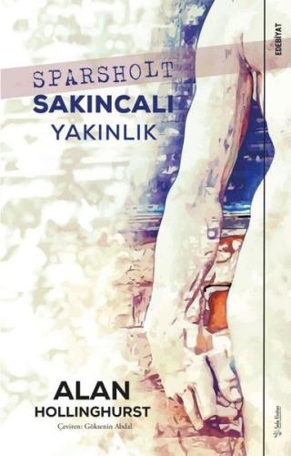 Sparsholt - Sakıncalı Yakınlık %15 indirimli Alan Hollinghurst