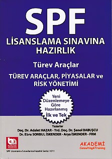 SPF Lisanslama Sınavlarına Hazırlık - Türev Araçlar Piyasalar ve Risk 