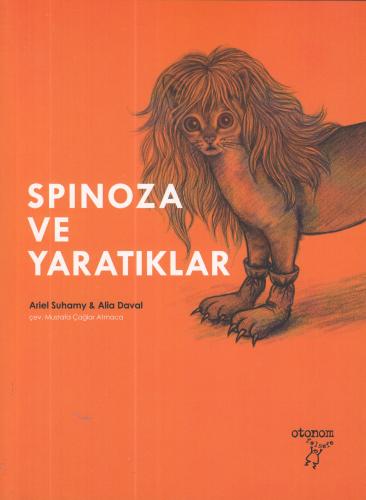 Spinoza ve Yaratıklar Ariel Suhamy - Alia Daval