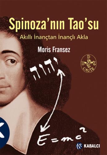 Spinoza'nın Tao'su Akıllı İnançtan İnançlı Akla Moris Fransez