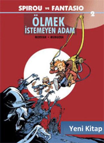 Spirou ve Fantasio 2 / Ölmek İstemeyen Adam Jean-David Morvan