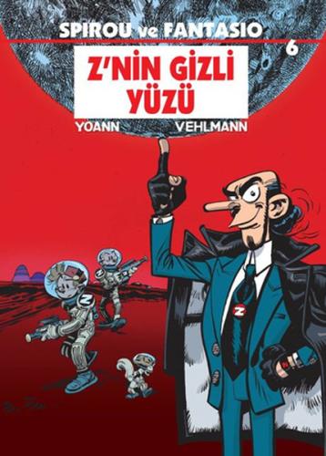 Spirou ve Fantasio 6 - Z'nin Gizli Yüzü Fabien Vehlmann