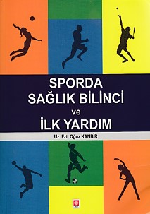 Sporda Sağlık Bilinci ve İlk Yardım Oğuz Kanbir