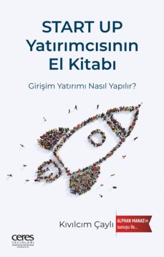 Start Up Yatırımcısının El Kitabı Kıvılcım Çaylı