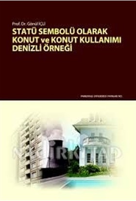 Statü Sembolü Olarak Konut ve Konut Kullanımı Denizli Örneği %3 indiri