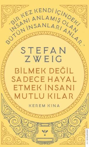 Stefan Zweig - Bilmek Değil Sadece Hayal Etmek İnsanı Mutlu Kılar %14 