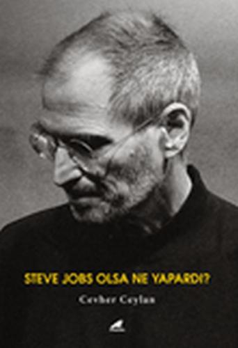 Steve Jobs Olsa Ne Yapardı? Cevher Ceylan