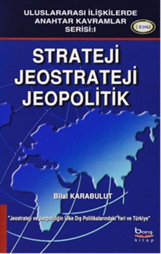 Strateji, Jeostrateji, Jeopolitik %10 indirimli Bilal Karabulut