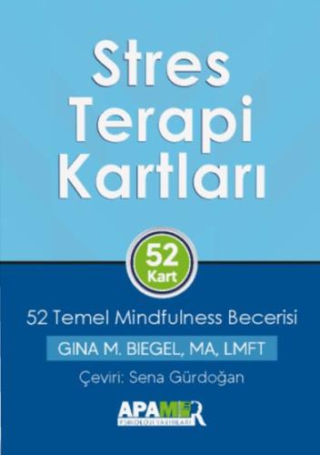 Stres Terapi Kartları - 52 Temel Mindfulness Becerisi Gina M. Biegel