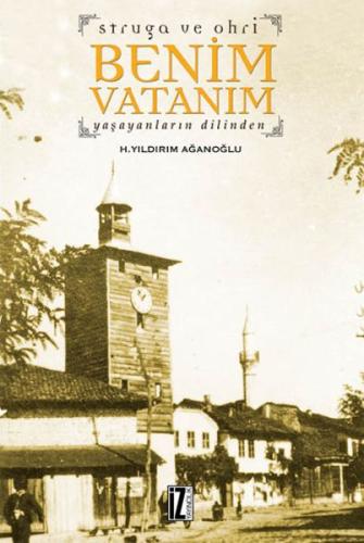 Struga ve Ohri Benim Vatanım %15 indirimli H. Yıldırım Ağanoğlu