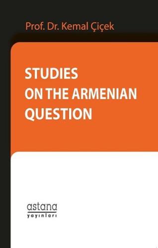 Studies On The Armenian Question %3 indirimli Kemal Çiçek