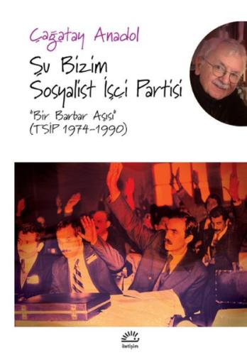 Şu Bizim Sosyalist İşçi Partisi %10 indirimli Çağatay Anadol