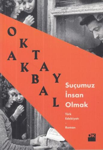 Suçumuz İnsan Olmak %10 indirimli Oktay Akbal